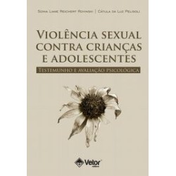 Violência Sexual Contra Crianças e Adolescentes: Testemunho e Avaliação Psicológica