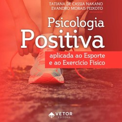 Psicologia Positiva aplicada ao Esporte e ao Exercício Físico