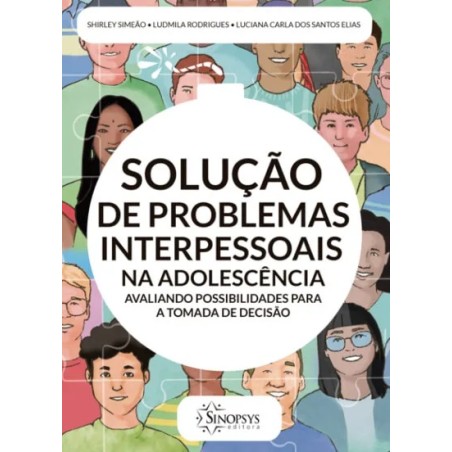 SOLUÇÃO DE PROBLEMAS INTERPESSOAIS NA ADOLESCÊNCIA: AVALIANDO POSSIBILIDADES PARA A TOMADA DE DECISÃO