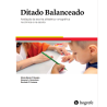 Ditado Balanceado - Avaliação da escrita alfabético-ortográfica na clínica e na escola (COLEÇÃO)
