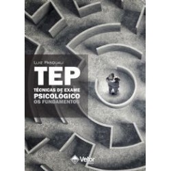 TEP – Técnicas de Exame Psicológico: Os Fundamentos